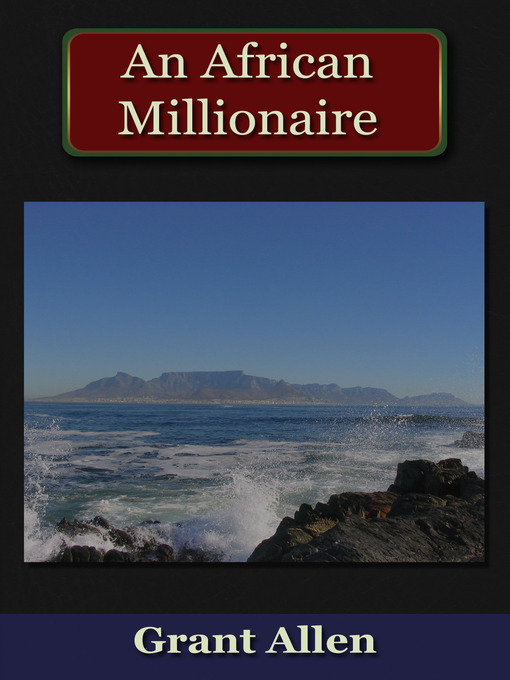Title details for An African Millionaire by Grant Allen - Available